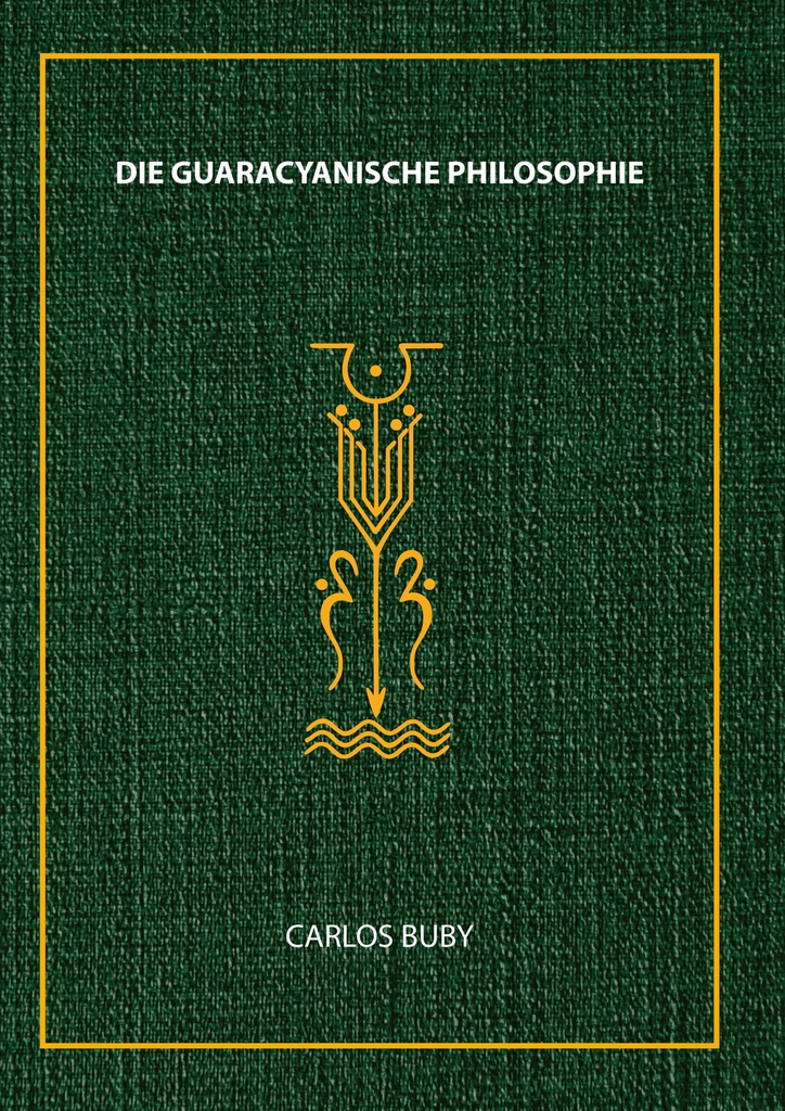 Die Guaracyanische Philosophie