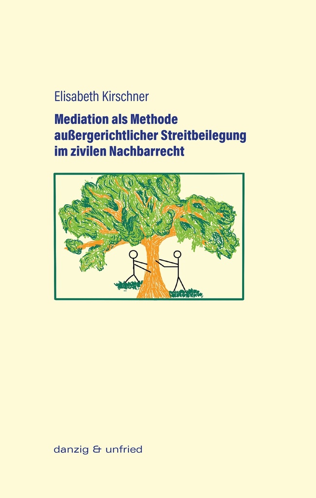 Mediation als Methode außergerichtlicher Streitbeilegung im zivilen Nachbarrecht