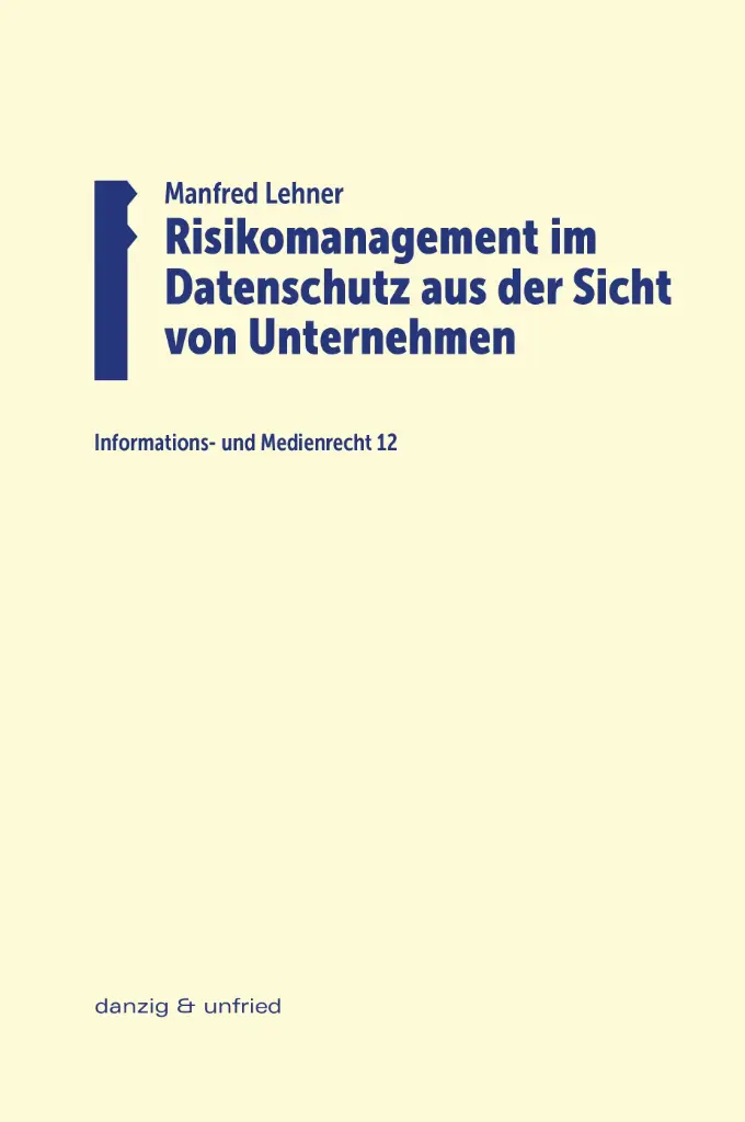 Risikomanagement im Datenschutz aus der Sicht von Unternehmen