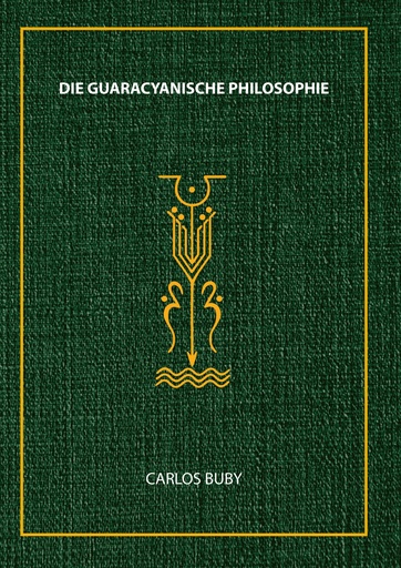 Die Guaracyanische Philosophie